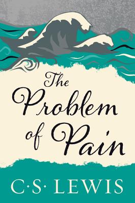 The Problem of Pain by Lewis, C. S.