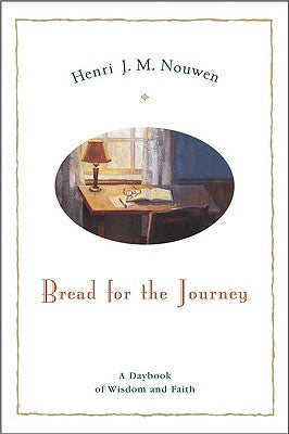 Bread for the Journey: A Daybook of Wisdom and Faith by Nouwen, Henri J. M.