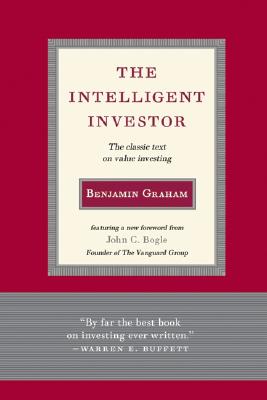 Intelligent Investor: The Classic Text on Value Investing by Graham, Benjamin