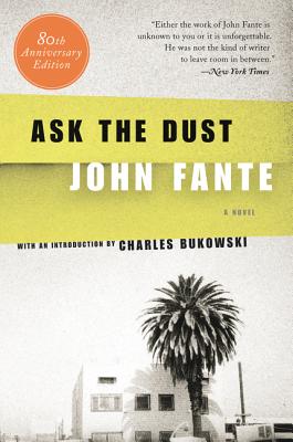 Ask the Dust by Fante, John