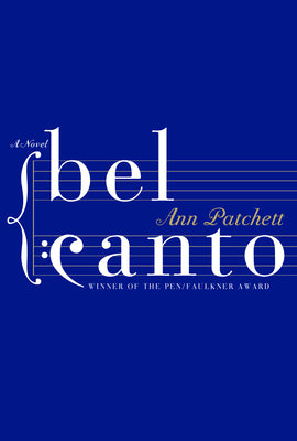 Bel Canto by Patchett, Ann