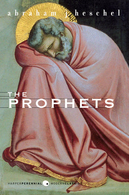 The Prophets by Heschel, Abraham J.