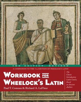 Workbook for Wheelock's Latin, 3rd Edition, Revised by Comeau, Paul T.