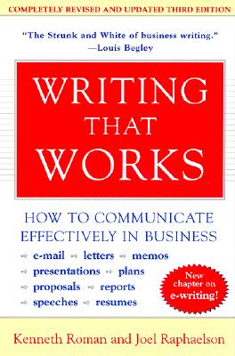Writing That Works, 3rd Edition: How to Communicate Effectively in Business by Roman, Kenneth