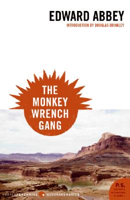 The Monkey Wrench Gang by Abbey, Edward