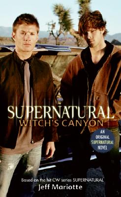 Supernatural: Witch's Canyon by Mariotte, Jeff