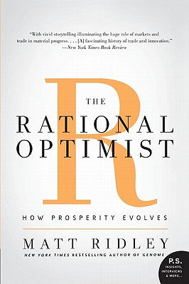 The Rational Optimist: How Prosperity Evolves by Ridley, Matt