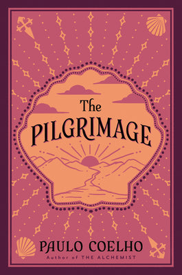 The Pilgrimage: A Contemporary Quest for Ancient Wisdom by Coelho, Paulo