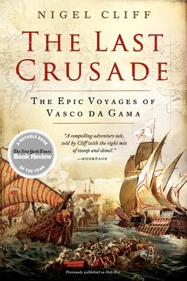 The Last Crusade: The Epic Voyages of Vasco Da Gama by Cliff, Nigel