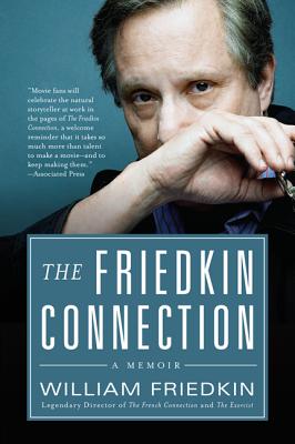 The Friedkin Connection by Friedkin, William