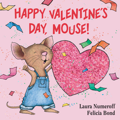 Happy Valentine's Day, Mouse! by Numeroff, Laura Joffe