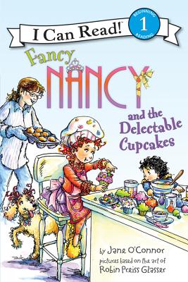 Fancy Nancy and the Delectable Cupcakes by O'Connor, Jane