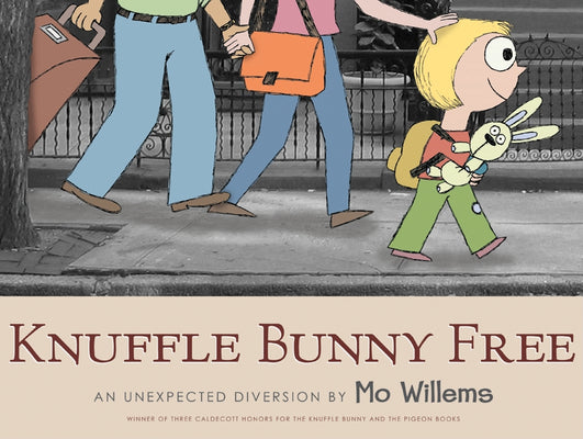 Knuffle Bunny Free: An Unexpected Diversion by Willems, Mo