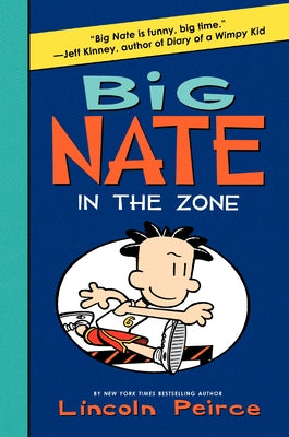 Big Nate: In the Zone by Peirce, Lincoln