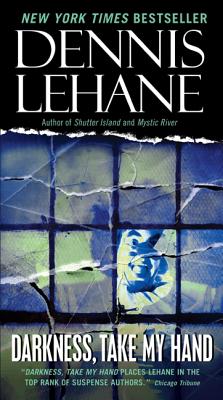 Darkness, Take My Hand by Lehane, Dennis