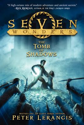 Seven Wonders Book 3: The Tomb of Shadows by Lerangis, Peter