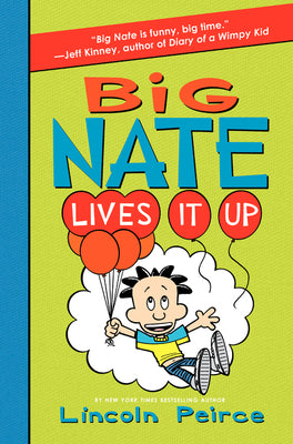 Big Nate Lives It Up by Peirce, Lincoln