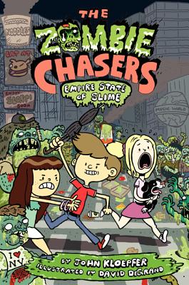 The Zombie Chasers #4: Empire State of Slime by Kloepfer, John