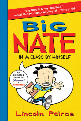 Big Nate: In a Class by Himself by Peirce, Lincoln