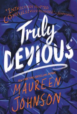 Truly Devious: A Mystery by Johnson, Maureen