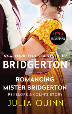 Romancing Mister Bridgerton: Bridgerton by Quinn, Julia