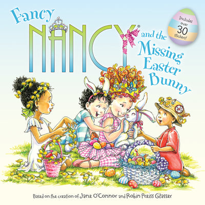 Fancy Nancy and the Missing Easter Bunny by O'Connor, Jane