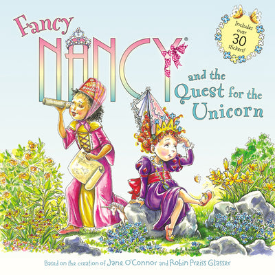 Fancy Nancy and the Quest for the Unicorn: Includes Over 30 Stickers! by O'Connor, Jane