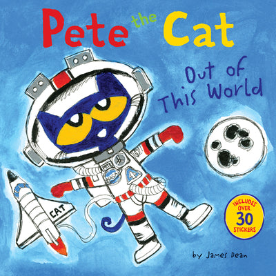Pete the Cat: Out of This World by Dean, James