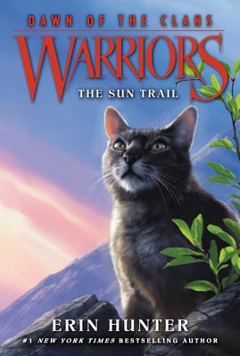 Warriors: Dawn of the Clans #1: The Sun Trail by Hunter, Erin