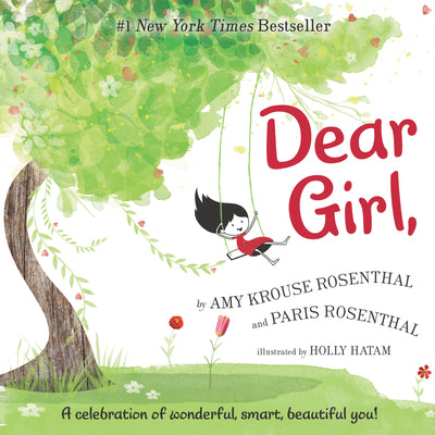 Dear Girl,: A Celebration of Wonderful, Smart, Beautiful You! by Rosenthal, Amy Krouse