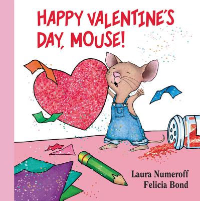 Happy Valentine's Day, Mouse! by Numeroff, Laura Joffe