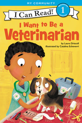I Want to Be a Veterinarian by Driscoll, Laura