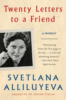 Twenty Letters to a Friend: A Memoir by Alliluyeva, Svetlana