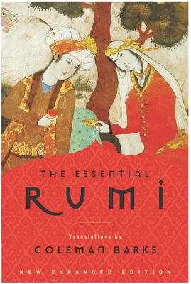 The Essential Rumi by Barks, Coleman