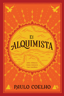 The Alchemist \ El Alquimista (Spanish Edition): Una Fábula Para Seguir Tus Sueños by Coelho, Paulo