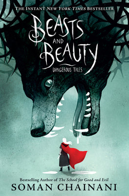Beasts and Beauty: Dangerous Tales by Chainani, Soman