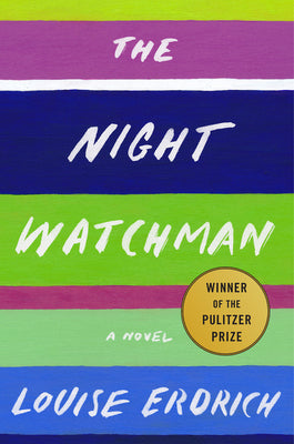 The Night Watchman by Erdrich, Louise