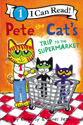 Pete the Cat's Trip to the Supermarket by Dean, James