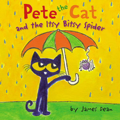 Pete the Cat and the Itsy Bitsy Spider by Dean, James