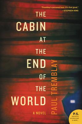 The Cabin at the End of the World by Tremblay, Paul