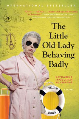 The Little Old Lady Behaving Badly by Ingelman-Sundberg, Catharina