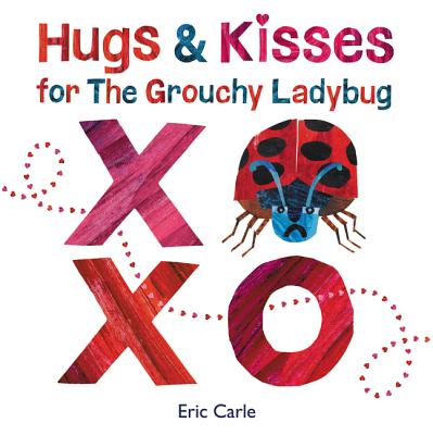 Hugs and Kisses for the Grouchy Ladybug by Carle, Eric