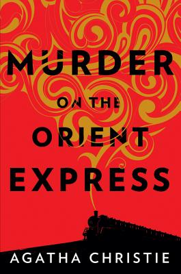 Murder on the Orient Express: A Hercule Poirot Mystery: The Official Authorized Edition by Christie, Agatha