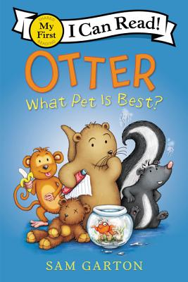 Otter: What Pet Is Best? by Garton, Sam