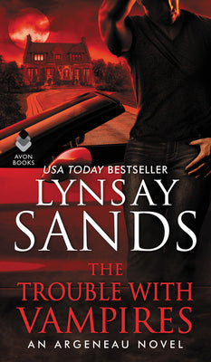 The Trouble with Vampires: An Argeneau Novel by Sands, Lynsay