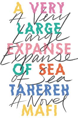 A Very Large Expanse of Sea by Mafi, Tahereh