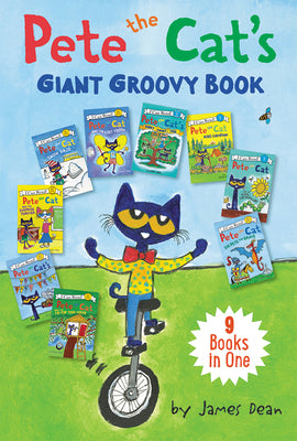 Pete the Cat's Giant Groovy Book: 9 Books in One by Dean, James
