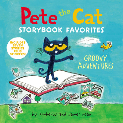 Pete the Cat Storybook Favorites: Groovy Adventures by Dean, James