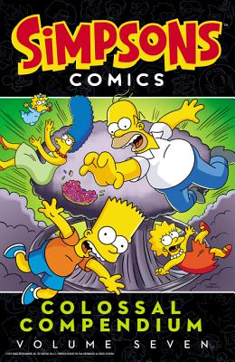 Simpsons Comics Colossal Compendium: Volume 7 by Groening, Matt