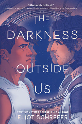 The Darkness Outside Us by Schrefer, Eliot